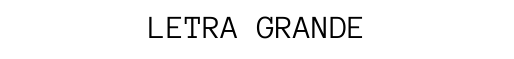 LETRA GRANDE