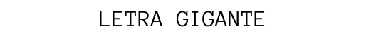 LETRA GIGANTE