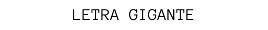 LETRA GIGANTE