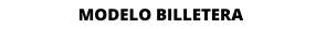 MODELO BILLETERA
