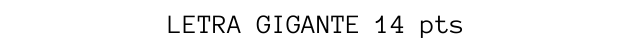LETRA GIGANTE 14 pts