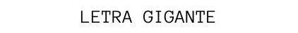 LETRA GIGANTE