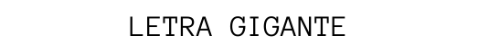 LETRA GIGANTE